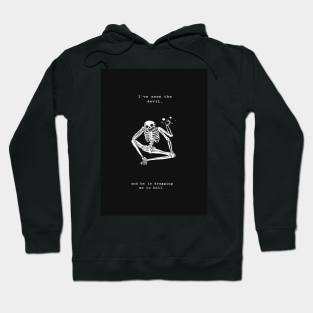 The Devil Is Dragging Me To Hell Hoodie